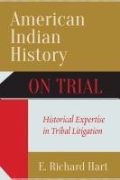 American Indian history on trial : historical expertise in tribal litigation /