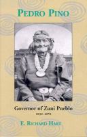 Pedro Pino governor of Zuni Pueblo, 1830-1878 /