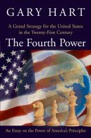 The fourth power a grand strategy for the United States in the twenty-first century/