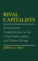 Rival capitalists : international competitiveness in the United States, Japan, and Western Europe /