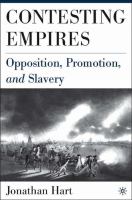 Contesting empires : opposition, promotion, and slavery /