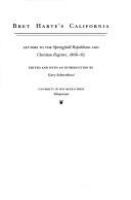 Bret Harte's California : letters to the Springfield Republican and Christian register, 1866-67 /