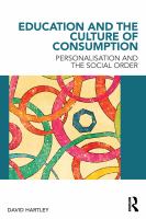 Education and the culture of consumption personalisation and the social order /