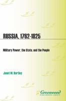 Russia, 1762-1825 : Military Power, the State, and the People.