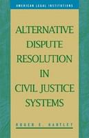 Alternative dispute resolution in civil justice systems