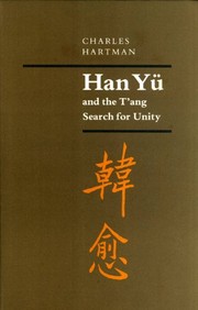 Han Yü and the Tʻang search for unity = [Han Yü] /