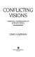 Conflicting visions : spiritual possibilities of modern Israel /