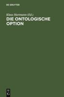 Die Ontologische Option : Studien Zu Hegels Propädeutik, Schellings Hegel-Kritik und Hegels Phänomenologie des Geistes.