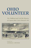 Ohio Volunteer : The Childhood and Civil War Memoirs of Captain John Calvin Harzell, OVI.
