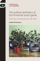 The political aesthetics of the Armenian avant-garde : the journey of the 'painterly real', 1987-2004 /