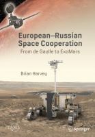 European-Russian Space Cooperation From de Gaulle to ExoMars /