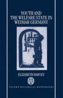 Youth and the welfare state in Weimar Germany /