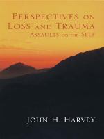 Perspectives on Loss and Trauma : Assaults on the Self.