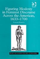 Figuring modesty in feminist discourse across the Americas, 1633-1700