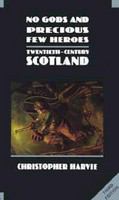 No gods and precious few heroes : Twentieth-century Scotland /
