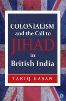 Colonialism and the Call to Jihad in British India.