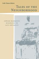 Tales of the neighborhood : Jewish narrative dialogues in late antiquity /