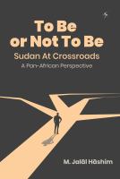 To Be or Not To Be: Sudan at Crossroads : a Pan-African Perspective /