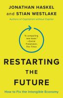 Restarting the future : how to fix the intangible economy /