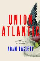 Union Atlantic : a novel /