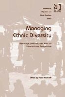 Managing Ethnic Diversity : Meanings and Practices from an International Perspective.