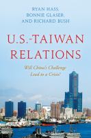 U. S.-Taiwan relations : will China's challenge lead to a crisis? /