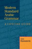 Modern standard Arabic grammar : a concise guide = Qawāʼid al-ʻArabīyah al-fusḥạ́ al-muʻāsịrah /