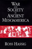 War and society in ancient MesoAmerica /
