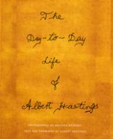 Day-to-Day Life of Albert Hastings.