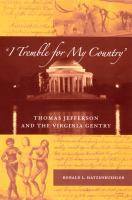 "I tremble for my country" : Thomas Jefferson and the Virginia gentry /