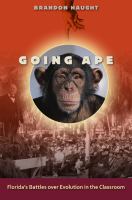 Going ape Florida's battles over evolution in the classroom /
