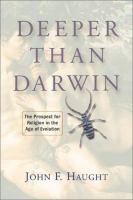 Deeper than Darwin : the prospect for religion in the age of evolution /