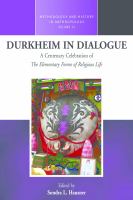 Durkheim in Dialogue : A Centenary Celebration of the Elementary Forms of Religious Life.
