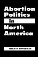 Abortion politics in North America /