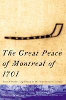 Great Peace of Montreal Of 1701 : French-Native Diplomacy in the Seventeenth Century.