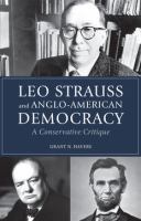 Leo Strauss and Anglo-American democracy a conservative critique /