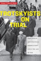 Trotskyists on trial free speech and political persecution since the age of FDR /