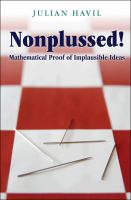 Nonplussed! : mathematical proof of implausible ideas /