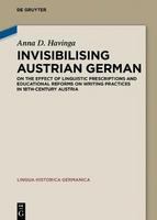 Invisibilising Austrian German on the effect of linguistic prescriptions and educational reforms on writing practices in 18th-century Austria /