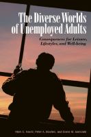The Diverse Worlds of Unemployed Adults : Consequences for Leisure, Lifestyle, and Well-being.