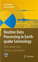 Routine Data Processing in Earthquake Seismology With Sample Data, Exercises and Software /