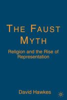 The Faust myth religion and the rise of representation /