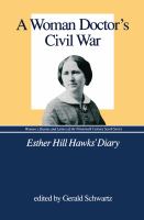 A woman doctor's Civil War : Esther Hill Hawks' diary /