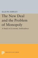 The New Deal and the Problem of Monopoly /