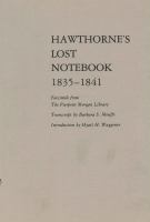 Hawthorne's lost notebook, 1835-1841 : facsimile from the Pierpont Morgan Library /