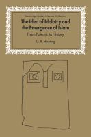 The idea of idolatry and the emergence of Islam : from polemic to history /