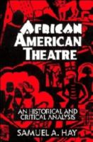 African American theatre : an historical and critical analysis /