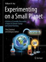 Experimenting on a Small Planet A History of Scientific Discoveries, a Future of Climate Change and Global Warming /