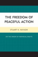 The Freedom of Peaceful Action : On the Origin of Individual Rights.