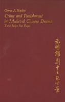 Crime and Punishment in Medieval Chinese Drama Three Judge Pao Plays /